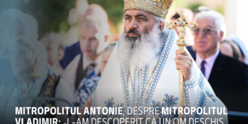 Mitropolitul Antonie, despre Mitropolitul Vladimir: „L-am descoperit ca un om deschis la dialog, un om înțelept”