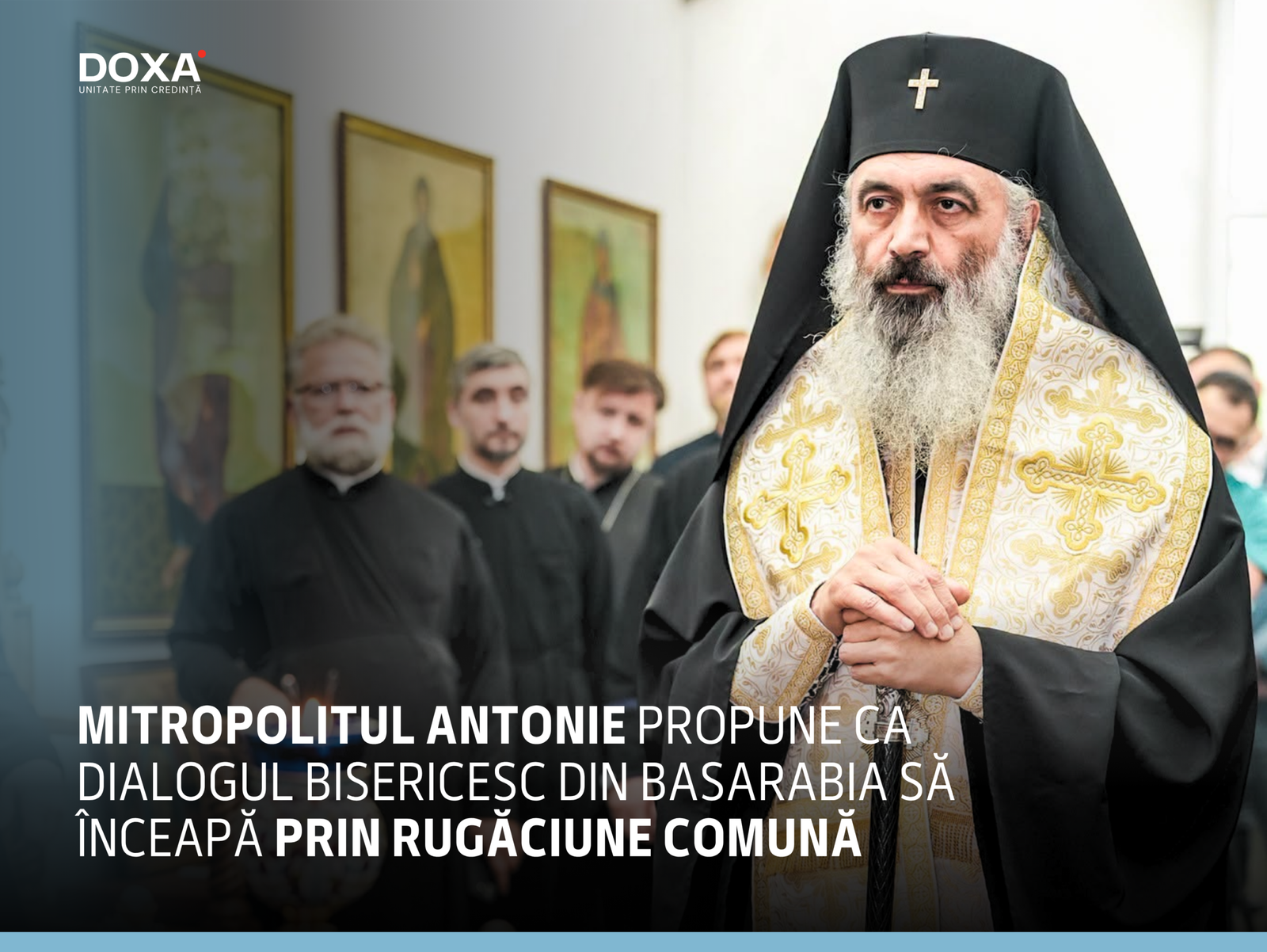 Mitropolitul Antonie propune ca dialogul bisericesc din Basarabia să înceapă prin rugăciune comună