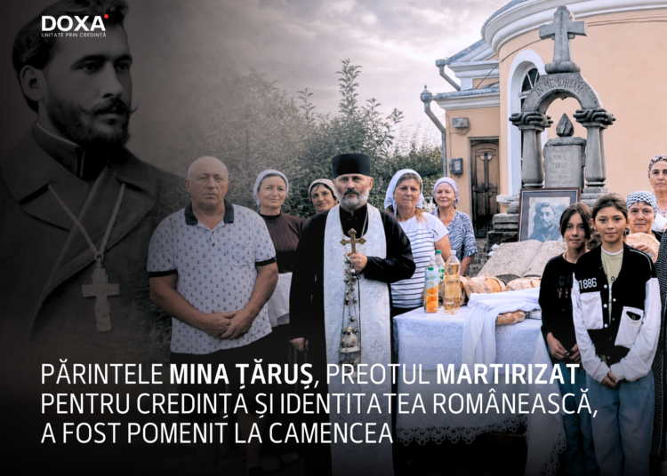 Părintele Mina Țăruș, preotul martirizat pentru credința și identitatea românească,a fost pomenit la Camencea